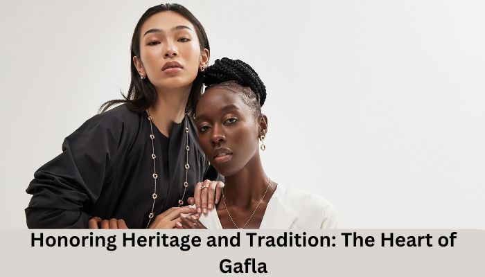 Honoring Heritage and Tradition: The Heart of Gafla